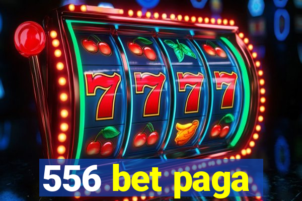 556 bet paga